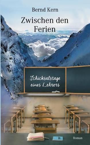 Cover image for Zwischen den Ferien: Schicksalstage eines Lehrers