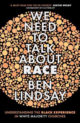 We Need To Talk About Race: Understanding the Black Experience in White Majority Churches