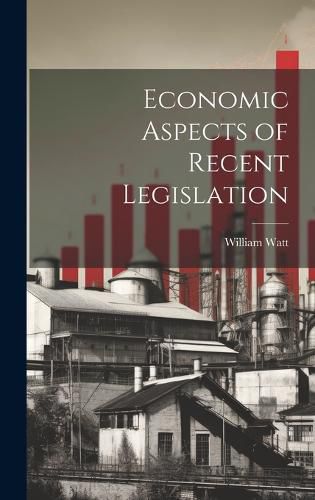 Cover image for Economic Aspects of Recent Legislation