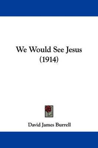 Cover image for We Would See Jesus (1914)
