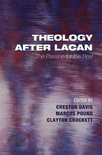 Cover image for Theology After Lacan: The Passion for the Real