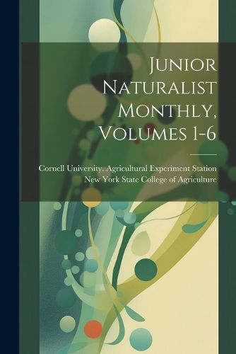 Cover image for Junior Naturalist Monthly, Volumes 1-6
