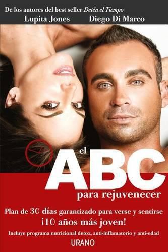 Cover image for El ABC Para Rejuvenecer: Plan de 30 Dias Garantizado Para Verse y Sentirse 10 Anos Mas Joven!