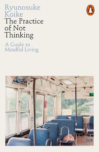 Cover image for The Practice of Not Thinking