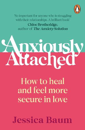 Cover image for Anxiously Attached: Becoming More Secure in Life and Love