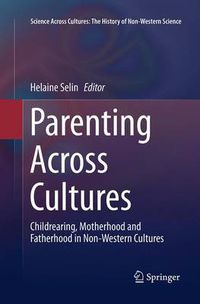 Cover image for Parenting Across Cultures: Childrearing, Motherhood and Fatherhood in Non-Western Cultures