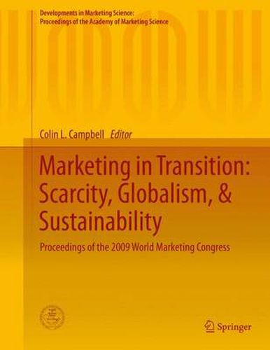 Cover image for Marketing in Transition: Scarcity, Globalism, & Sustainability: Proceedings of the 2009 World Marketing Congress