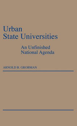 Cover image for Urban State Universities: An Unfinished National Agenda