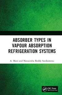 Cover image for Absorber Types in Vapour Absorption Refrigeration Systems