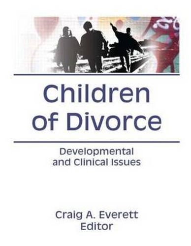 Cover image for Children of Divorce: Developmental and Clinical Issues