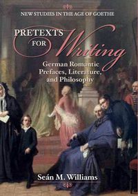 Cover image for Pretexts for Writing: German Romantic Prefaces, Literature, and Philosophy