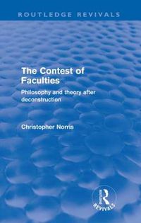 Cover image for Contest of Faculties (Routledge Revivals): Philosophy and Theory after Deconstruction