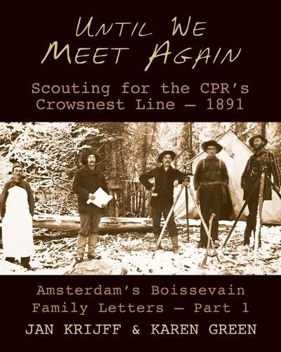 Cover image for Until We Meet Again: Scouting for the CPRs Crowsnest Line - 1891