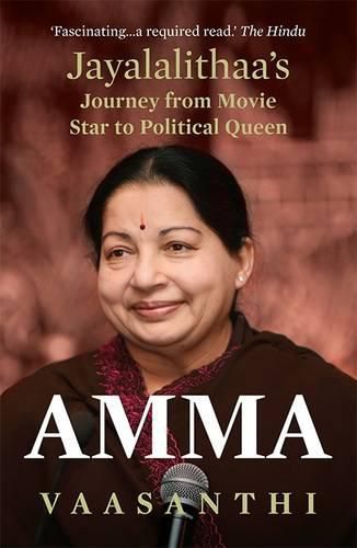 Cover image for Amma: Jayalalithaa s Journey from Movie Star to Po
