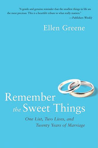 Cover image for Remember the Sweet Things: One List, Two Lives, and Twenty Years of Marr iage