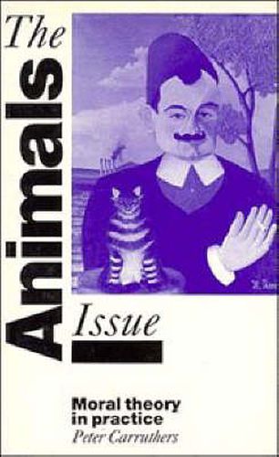 The Animals Issue: Moral Theory in Practice