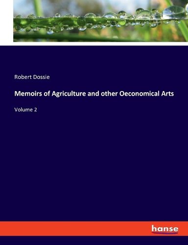 Cover image for Memoirs of Agriculture and other Oeconomical Arts