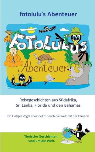 Cover image for fotolulus Abenteuer: Reisegeschichten aus Sudafrika, Sri Lanka, Florida und den Bahamas