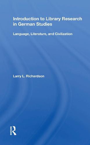 Introduction to Library Research in German Studies: Language, Literature, and Civilization