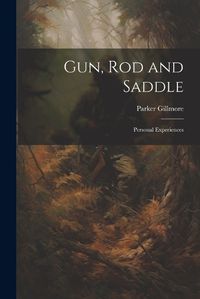 Cover image for Gun, Rod and Saddle