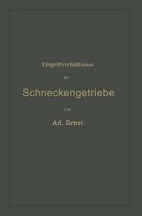 Cover image for Eingriffverhaltnisse Der Schneckengetriebe Mit Evolventen- Und Cykloidenverzahnung Und Ihr Einfluss Auf Die Lebensdauer Der Triebwerke