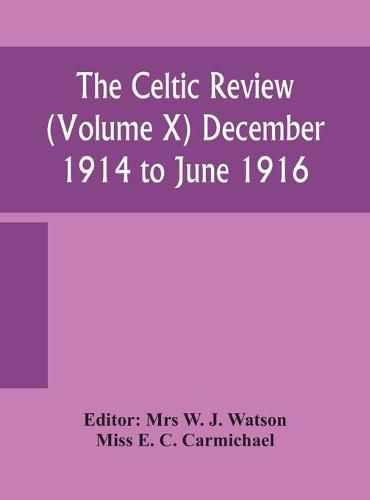 The Celtic review (Volume X) December 1914 to june 1916