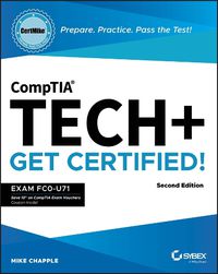 Cover image for CompTIA Tech+ CertMike: Prepare. Practice. Pass the Test! Get Certified!