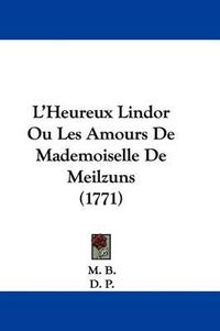 Cover image for L'Heureux Lindor Ou Les Amours de Mademoiselle de Meilzuns (1771)