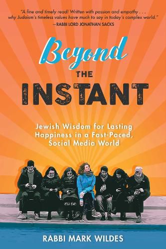 Cover image for Beyond the Instant: Jewish Wisdom for Lasting Happiness in a Fast-Paced, Social Media World