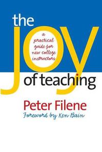 Cover image for The Joy of Teaching: A Practical Guide for New College Instructors