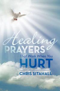 Cover image for Healing Prayers That Work When You Hurt