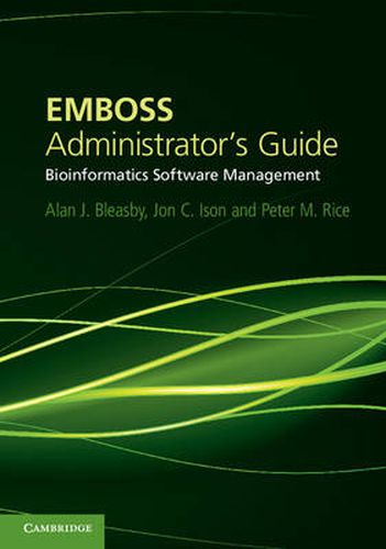 Cover image for EMBOSS Administrator's Guide: Bioinformatics Software Management