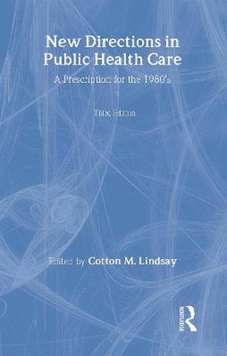 Cover image for New Directions in Public Health Care: A Prescription for the 1980's