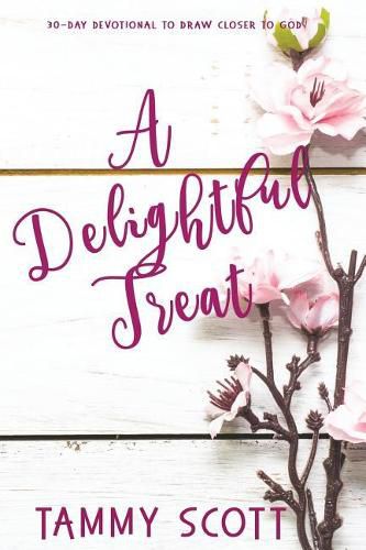 Cover image for A Delightful Treat: 30-Day Devotional to Draw Closer to God