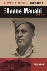 Cover image for Victoria Cross at Takrouna: The Haane Manahi Story