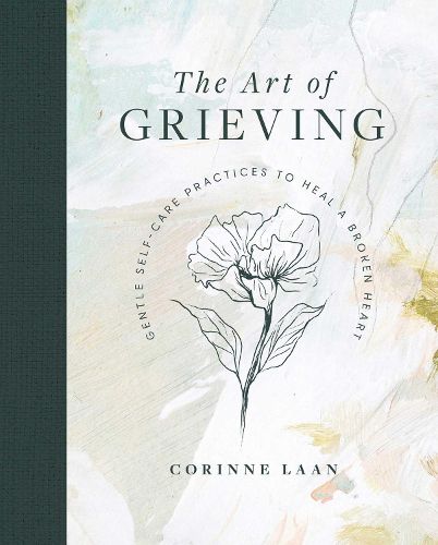 Cover image for The Art of Grieving: Gentle Self Care Practices to Heal a Broken Heart