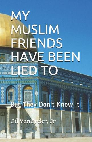 Cover image for My Muslim Friends Have Been Lied to