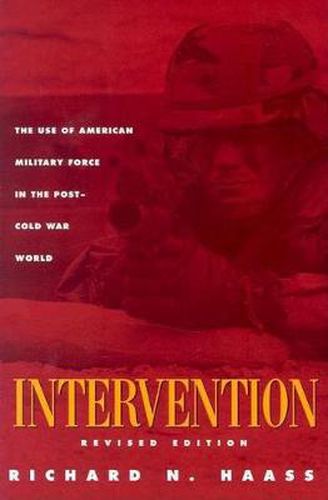 Cover image for Intervention: The Use of American Military Force in the Post-Cold War World