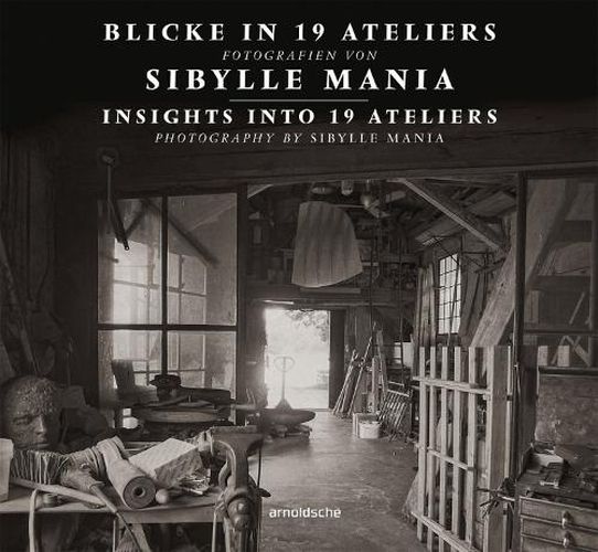 Cover image for Insights into 19 Ateliers: Photography by Sibylle Mania