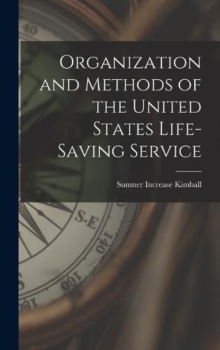 Cover image for Organization and Methods of the United States Life-Saving Service