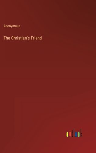 Cover image for The Christian's Friend