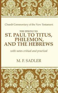 Cover image for The Epistle of St. Paul to Titus, Philemon and the Hebrews