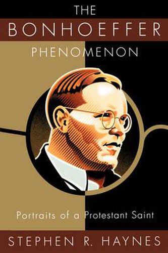 Cover image for The Bonhoeffer Phenomenon: Portraits of a Protestant Saint