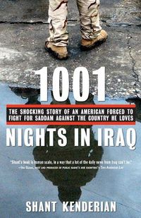 Cover image for 1001 Nights in Iraq: The Shocking Story of an American Forced to Fight for Saddam Against the Country He Loves