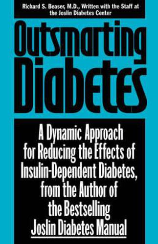 Cover image for Outsmarting Diabetes: A Dynamic Approach for Reducing the Effects of Insulin Dependent Diabetes