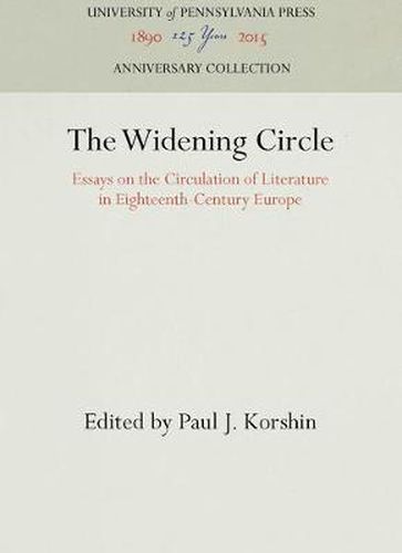 Cover image for The Widening Circle: Essays on the Circulation of Literature in Eighteenth-Century Europe