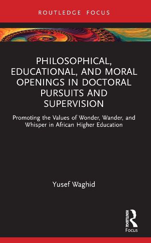 Cover image for Philosophical, Educational, and Moral Openings in Doctoral Pursuits and Supervision