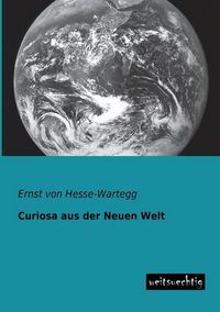 Cover image for Curiosa Aus Der Neuen Welt