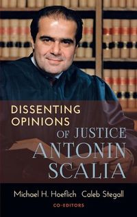 Cover image for Dissenting Opinions of Justice Antonin Scalia