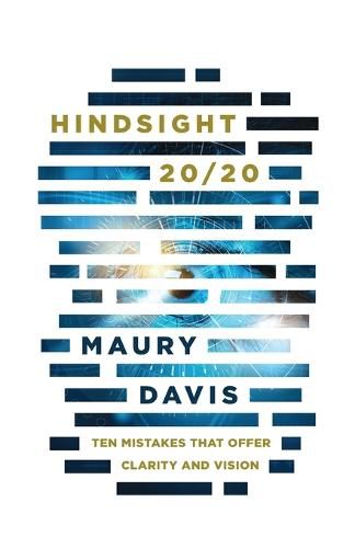 Cover image for Hindsight 20/20: Ten Mistakes That Offer Clarity and Vision